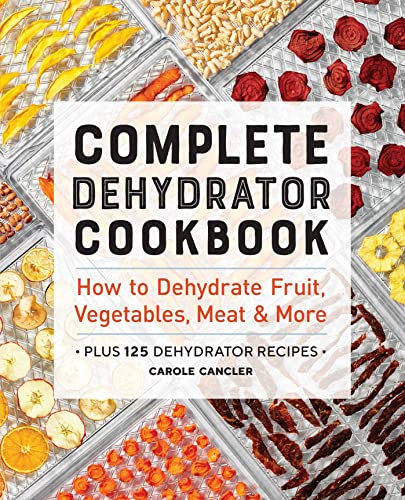 Complete Dehydrator Camping Cookbook